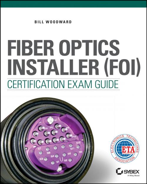 Cover of the book Fiber Optics Installer (FOI) Certification Exam Guide by Bill Woodward, Wiley
