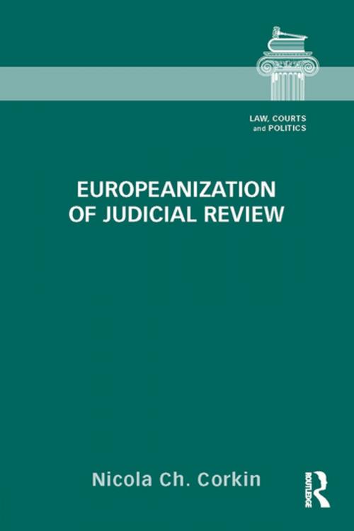 Cover of the book Europeanization of Judicial Review by Nicola Ch. Corkin, Taylor and Francis