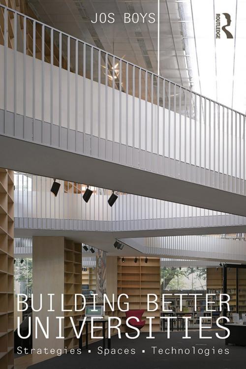 Cover of the book Building Better Universities by Jos Boys, Taylor and Francis