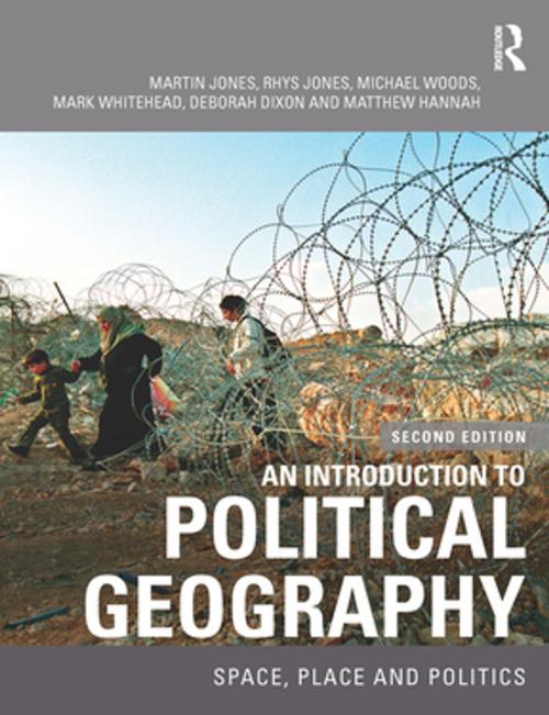 Cover of the book An Introduction to Political Geography by Martin Jones, Rhys Jones, Michael Woods, Mark Whitehead, Deborah Dixon, Matthew Hannah, Taylor and Francis