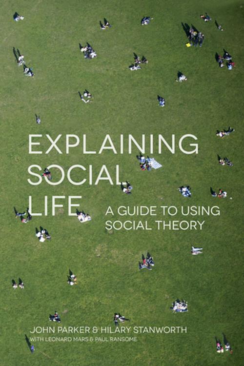 Cover of the book Explaining Social Life by John Parker, Hilary Stanworth, Palgrave Macmillan