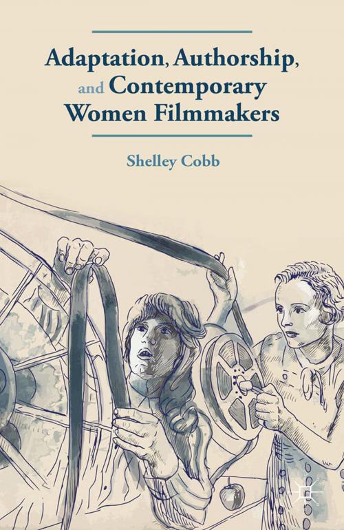 Cover of the book Adaptation, Authorship, and Contemporary Women Filmmakers by S. Cobb, Palgrave Macmillan UK