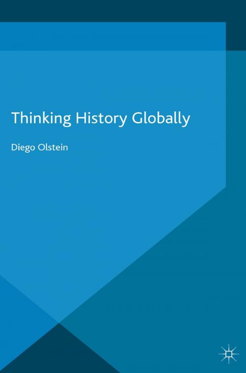 Cover of the book Thinking History Globally by Diego Olstein, Palgrave Macmillan UK