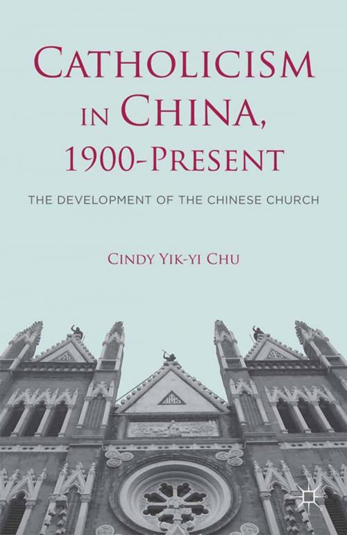 Cover of the book Catholicism in China, 1900-Present by , Palgrave Macmillan US