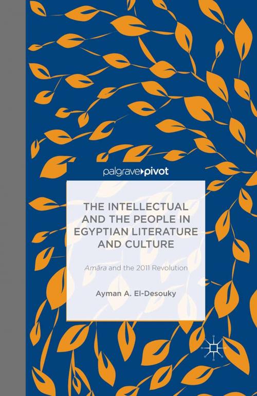 Cover of the book The Intellectual and the People in Egyptian Literature and Culture by Ayman A. El-Desouky, Palgrave Macmillan UK