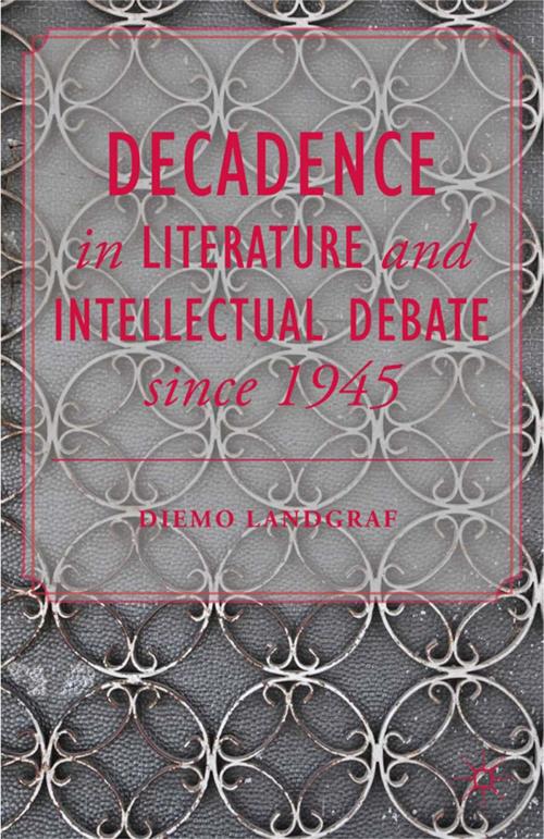 Cover of the book Decadence in Literature and Intellectual Debate since 1945 by , Palgrave Macmillan US