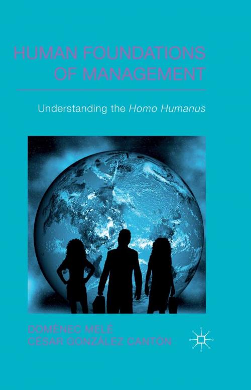 Cover of the book Human Foundations of Management by D. Melé, C. Cantón, César González Cantón, Palgrave Macmillan UK