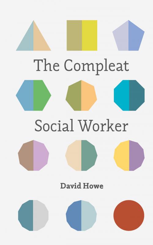 Cover of the book The Compleat Social Worker by David Howe, Macmillan Education UK