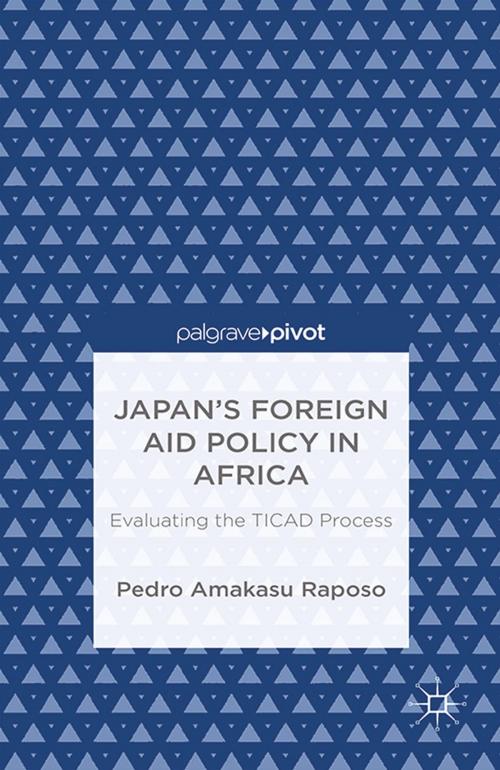 Cover of the book Japan’s Foreign Aid Policy in Africa by Pedro Amakasu Raposo, Palgrave Macmillan US