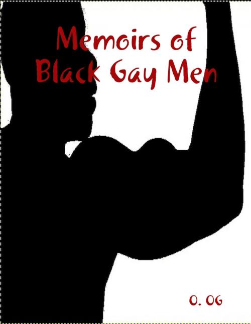 Cover of the book Memoirs of Black Gay Men by O. Og, Lulu.com