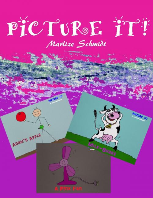 Cover of the book Picture It! by Marlize Schmidt, Lulu.com