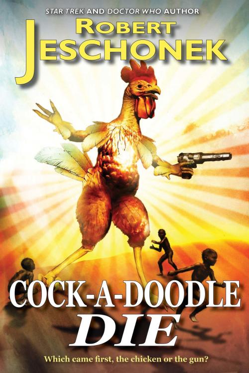 Cover of the book Cock-a-Doodle Die by Robert Jeschonek, Robert Jeschonek