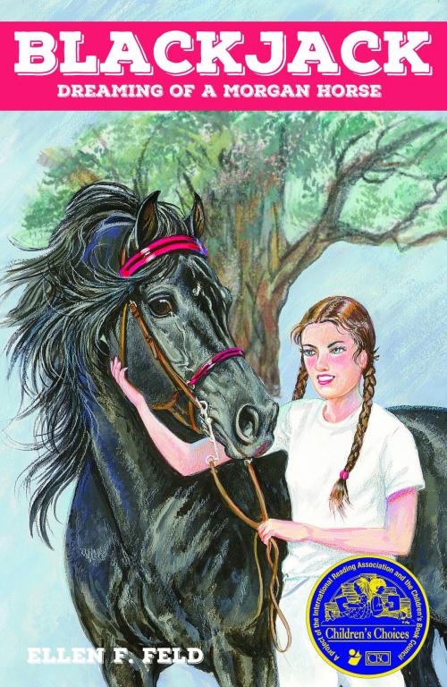 Cover of the book Blackjack: Dreaming of a Morgan Horse by Ellen F. Feld, Ellen F. Feld