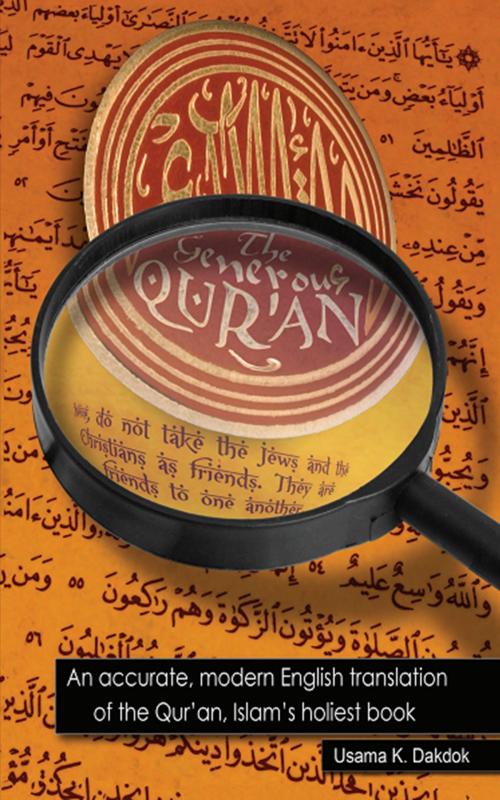 Cover of the book The Generous Qur'an: An accurate, modern English translation of the Qur'an, Islam's holiest book. by Usama Dakdok, Usama Dakdok