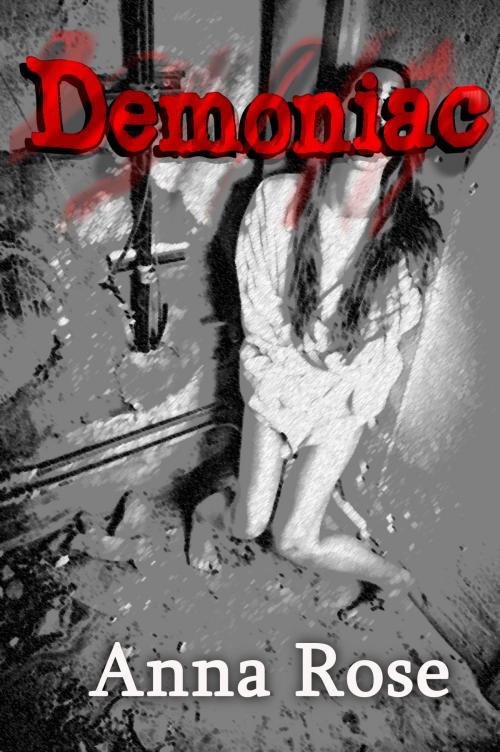 Cover of the book Demoniac by Anna Rose, Anna Rose