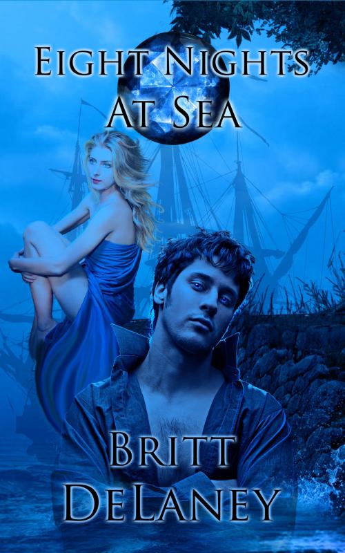 Cover of the book Eight Nights At Sea by Britt DeLaney, Britt DeLaney