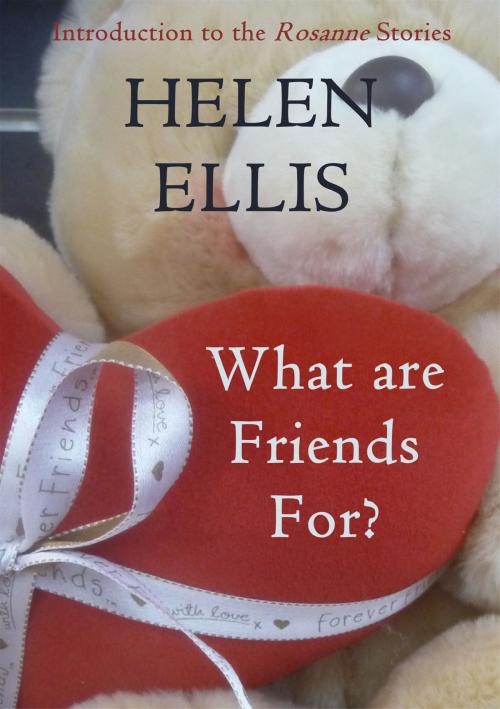 Cover of the book What Are Friends For? by Helen Ellis, Helen Ellis