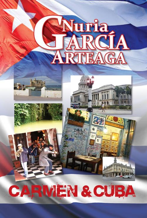 Cover of the book Carmen & Cuba: English version by Nuria Garcia Arteaga, Nuria Garcia Arteaga