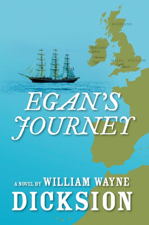 Cover of the book Egan's Journey by William Wayne Dicksion, William Wayne Dicksion