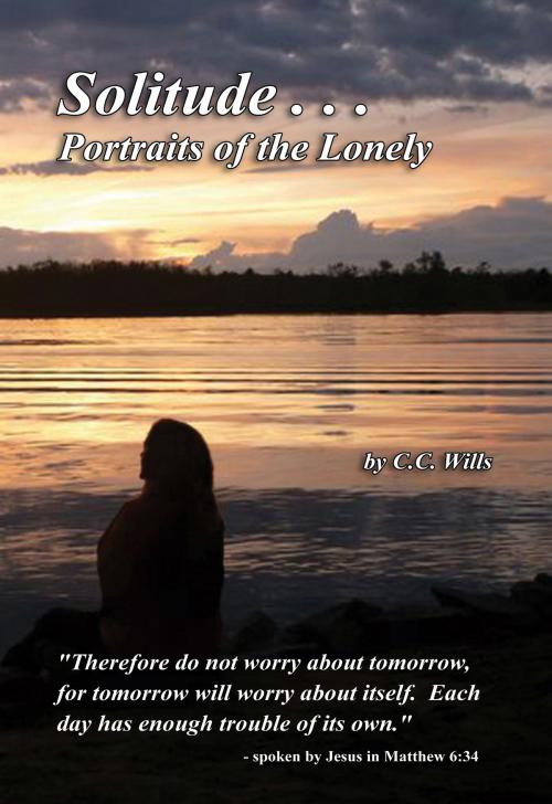 Cover of the book Solitude: Portraits of the Lonely by C.C. Wills, C.C. Wills