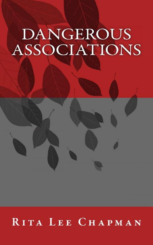 Cover of the book Dangerous Associations by Rita Lee Chapman, Rita Lee Chapman