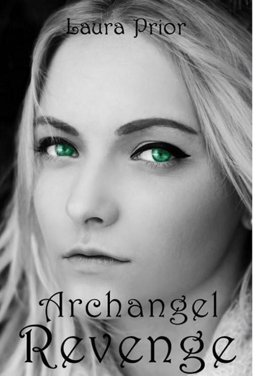 Cover of the book Archangel Revenge by Laura Prior, Laura Prior