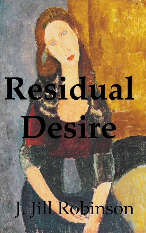 Cover of the book Residual Desire by J. Jill Robinson, J. Jill Robinson