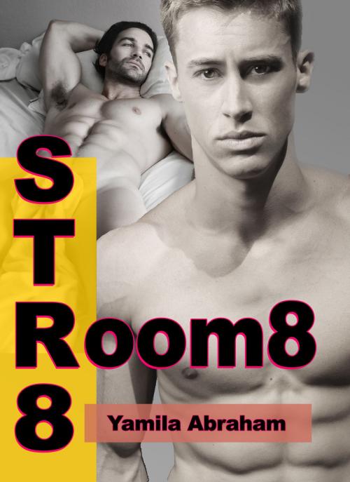 Cover of the book Str8 Room8 by Yamila Abraham, Yamila Abraham