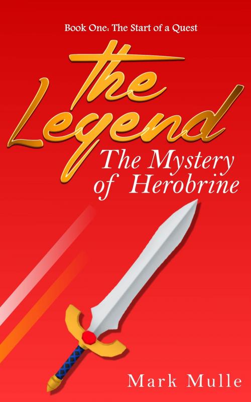 Cover of the book The Legend: The Mystery of Herobrine, Book One - The Start of a Quest by Mark Mulle, Mark Mulle