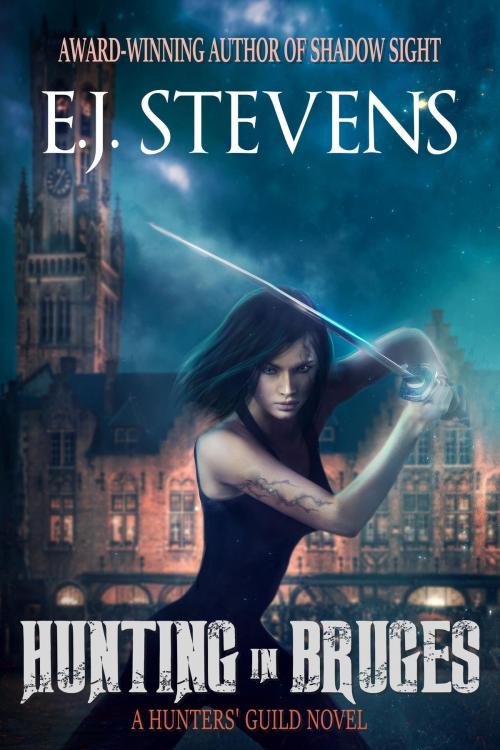 Cover of the book Hunting in Bruges by E.J. Stevens, E.J. Stevens