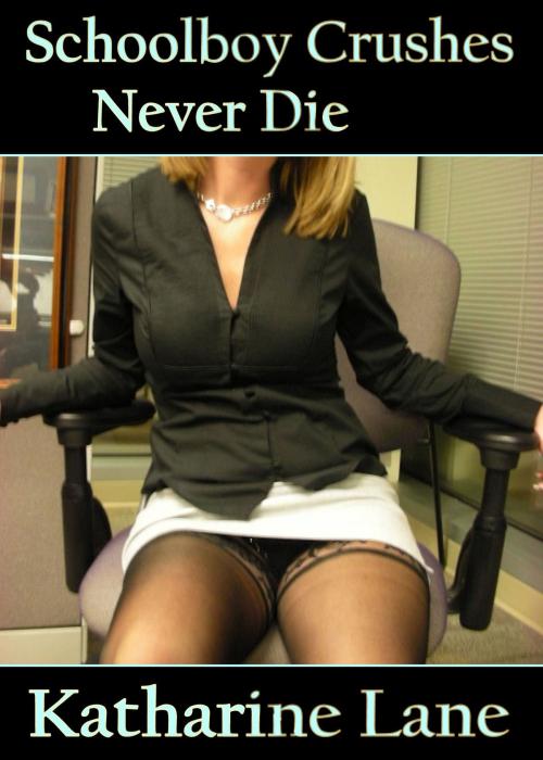 Cover of the book Schoolboy Crushes Never Die by Katharine Lane, Human Color