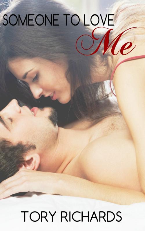 Cover of the book Someone to Love Me by Tory Richards, Tory Richards