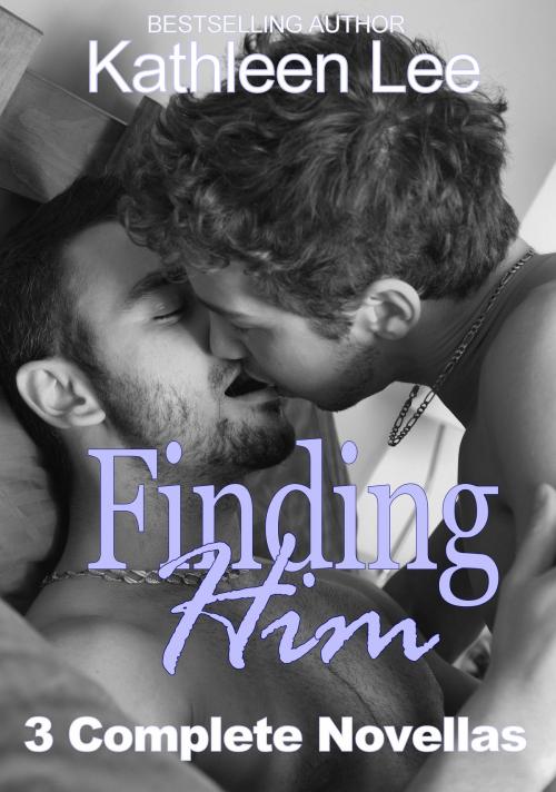 Cover of the book Finding Him (Box Set) by Kathleen Lee, Kathleen Lee