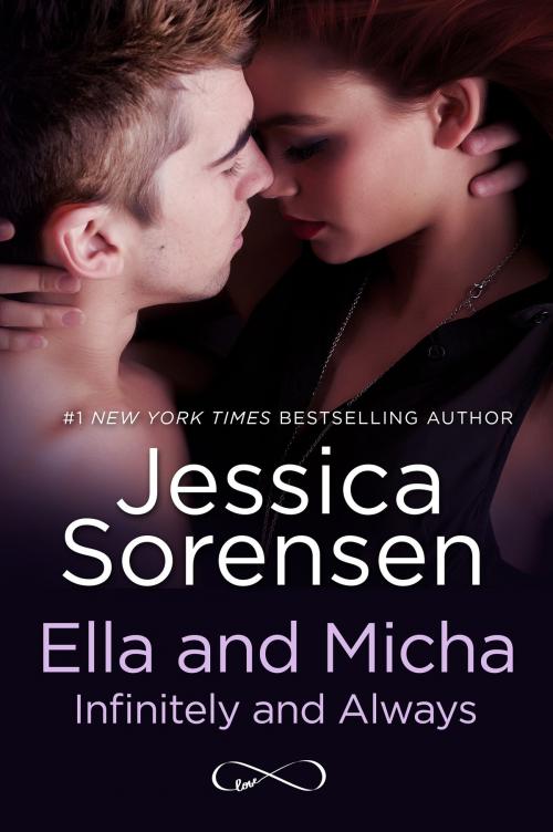 Cover of the book Ella and Micha: Infinitely and Always (A Novella) by Jessica Sorensen, Jessica Sorensen