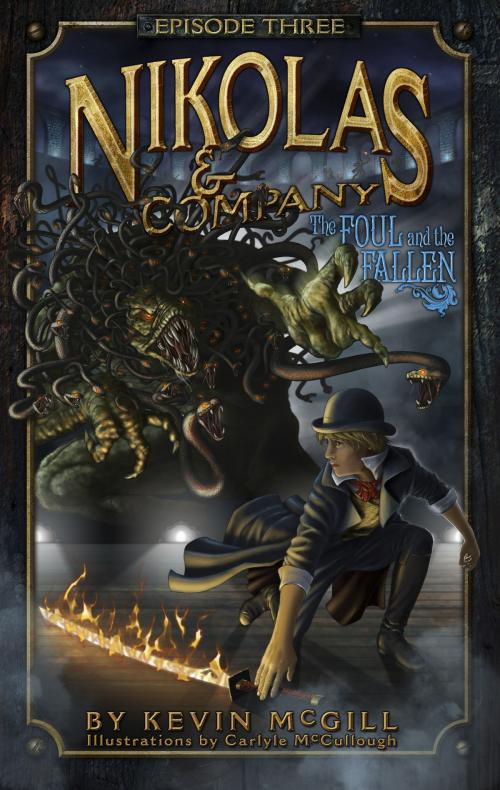 Cover of the book Nikolas and Company Book 3: The Foul and the Fallen by Kevin McGill, Kevin McGill
