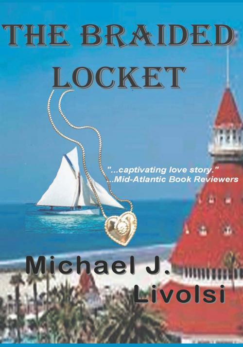 Cover of the book The Braided Locket by Michael J. Livolsi, A-Argus Better Book Publishers