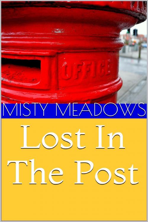 Cover of the book Lost In The Post (Femdom, Chastity) by Misty Meadows, Misty Meadows