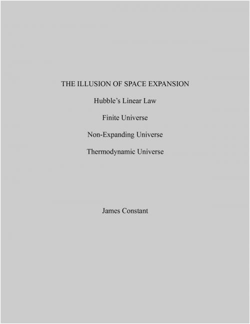 Cover of the book The Illusion of Space Expansion by James Constant, James Constant