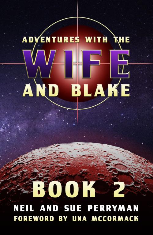Cover of the book Adventures with the Wife and Blake Book 2: The Avon Years by Neil Perryman, Sue Perryman, Neil Perryman