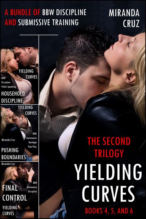 Cover of the book Yielding Curves: The Second Trilogy (A Bundle of BBW Discipline and Submissive Training) by Miranda Cruz, Miranda Cruz
