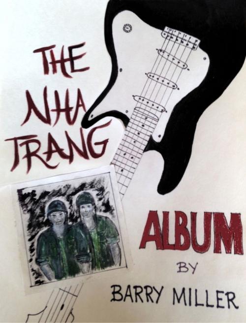 Cover of the book The Nha Trang Album by Barry Miller, Barry Miller