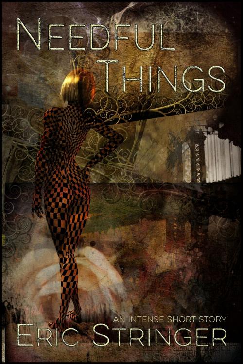 Cover of the book Needful Things by Eric Stringer, StoneThread Publishing