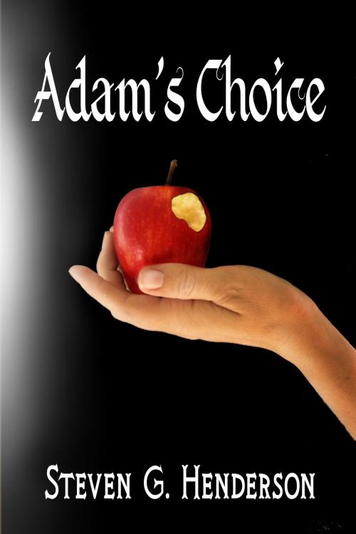 Cover of the book Adam's Choice by Steven G Henderson, Steven G Henderson