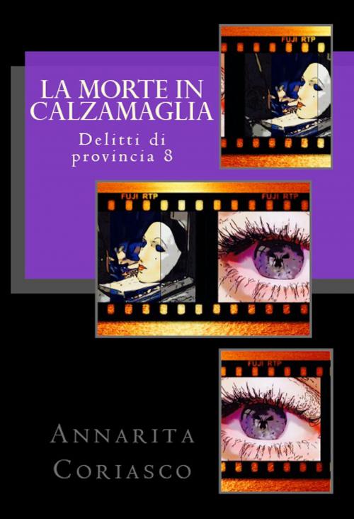 Cover of the book La morte in calzamaglia: Delitti di provincia 8 by Annarita Coriasco, Annarita Coriasco