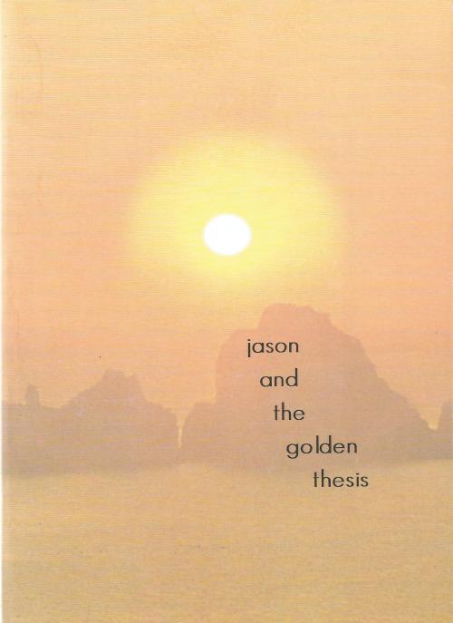 Cover of the book Jason and the Golden Thesis by Jason Micheal Dunn, Jason Micheal Dunn