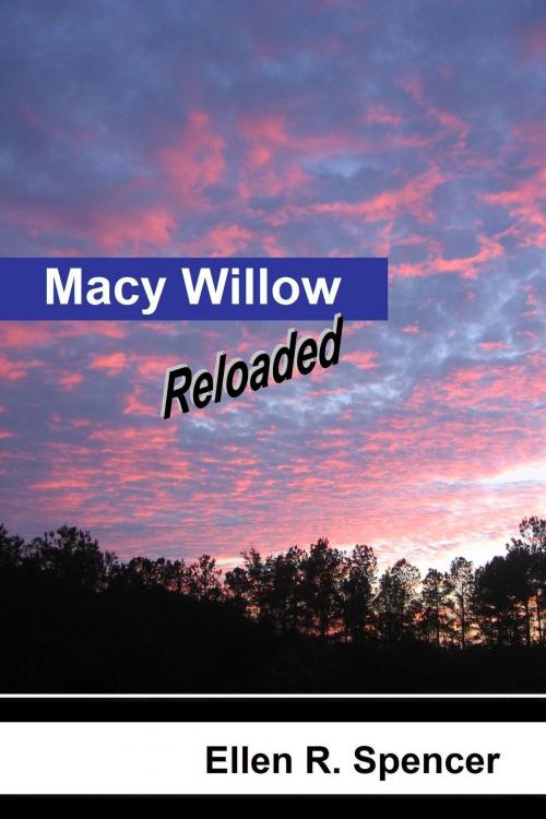 Cover of the book Macy Willow Reloaded: part 2 by Ellen Spencer, Ellen Spencer
