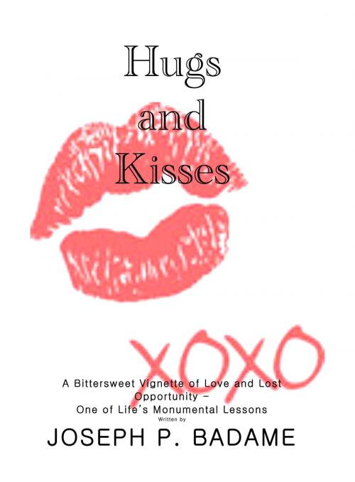 Cover of the book Hugs and Kisses by Joseph P. Badame, Joseph P. Badame
