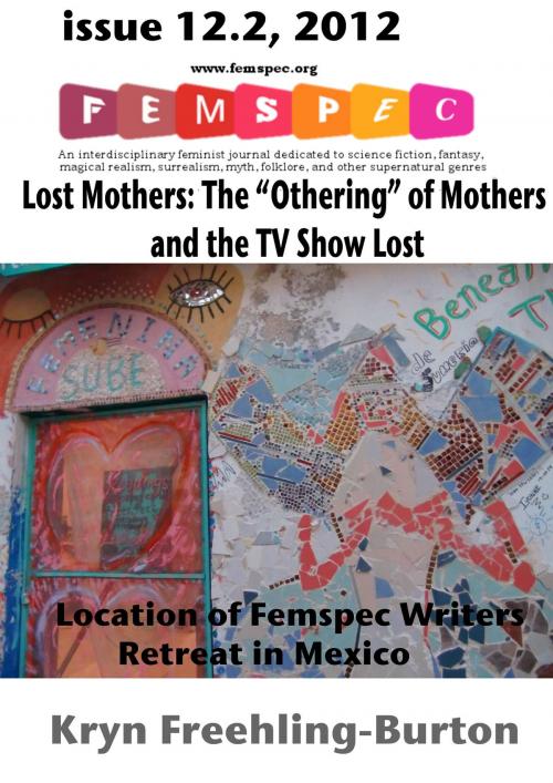 Cover of the book Lost Mothers: The “Othering” of Mothers on the TV Show Lost Femspec Issue 12.2, 2012 by Kryn Freehling-Burton, Femspec Journal