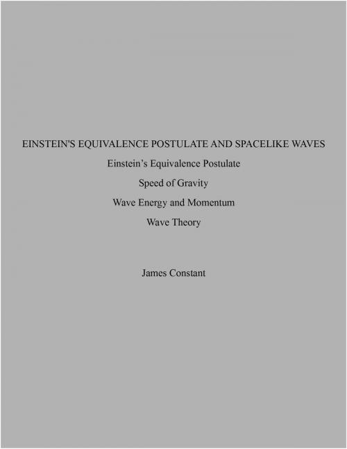 Cover of the book Einstein's Equivalence Postulate and Spacelike Waves by James Constant, James Constant
