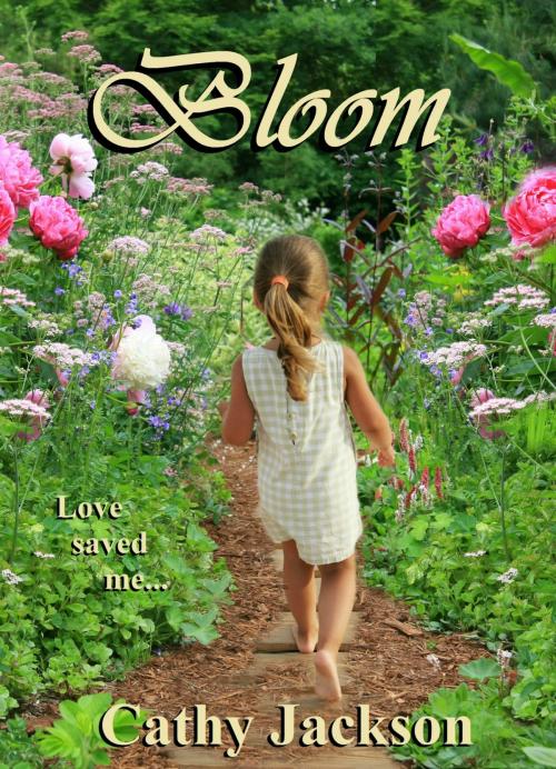 Cover of the book Bloom by Cathy Jackson, Cathy Jackson